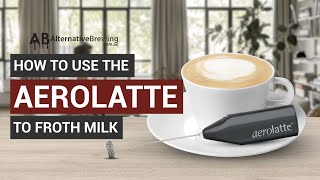 How To Use the AeroLatte To Froth Milk [upl. by Idnar]