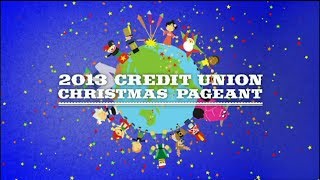 2013 Credit Union Christmas Pageant [upl. by Terriss]