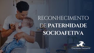 Reconhecimento de Paternidade Socioafetiva [upl. by Wyatt923]