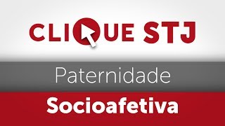 Clique STJ  Paternidade Socioafetiva 05102018 [upl. by Aldredge]