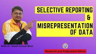 Selective Reporting amp Misrepresentation of Data  eSupport for Research  2022  Dr Akash Bhoi [upl. by Miah106]